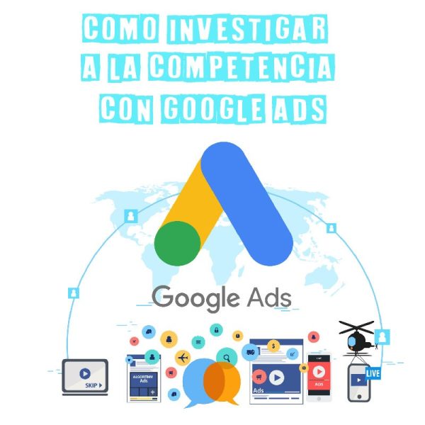 Como espiar a la competencia desde Google Ads