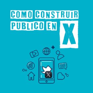 Como construir público en X para mayor alcance